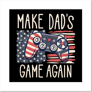 Make Dad's Game Again Funny Patriotic Design Posters and Art